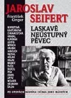 Jaroslav Seifert: Laskavě neústupný pěvec