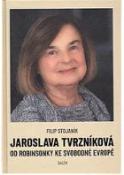 Jaroslava Tvrzníková : od Robinsonky ke Svobodné Evropě