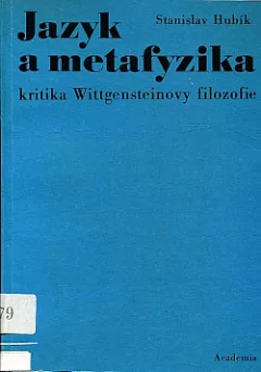 Jazyk a metafyzika - kritika Wittgensteinovy filozofie,