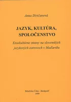 Jazyk, kultúra, spoločenstvo: Etnokultúrne zmeny na slovenských jazykových ostrovoch v Maďarsku