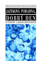 Jazyková poradna, dobrý den: O češtině a jejích uživatelích
