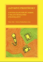 Jazykové prostředky s potenciálem porušit normu v oblasti mediálního zpravodajství