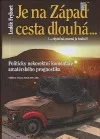 Je na Západ cesta dlouhá...