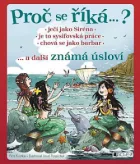 Ječí jako siréna, je to sisyfovská práce, chová se jako barbar... a další známá úsloví