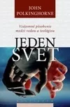 Jeden svet. Vzájomné pôsobenie medzi vedou a teológiou