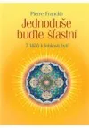 Jednoduše buďte šťastní – 7 klíčů k lehkosti bytí