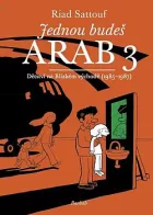 Jednou budeš Arab 3: Dětství na Blízkém východě (1985–1987)