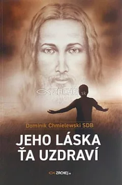 Jeho láska ťa uzdraví