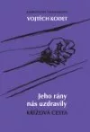 Jeho rány nás uzdravily - Křížová cesta