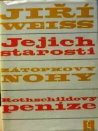 Jejich starosti / Zátopkovy nohy / Rothschildovy peníze