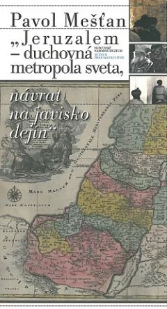 Jeruzalem - duchovná metropola sveta, návrat na javisko dejín