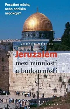 Jeruzalém mezi minulostí a budoucností