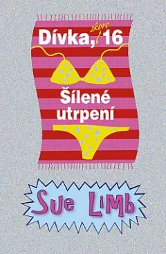 Dívka, skoro 16: Šílené utrpení