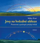 Jevy na hvězdné obloze: Pozorovat a pochopit pohyby hvězd