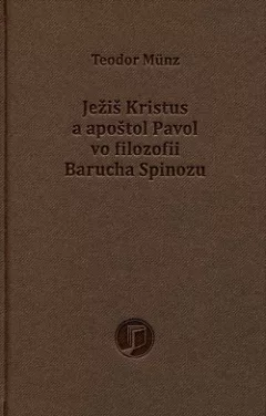 Ježiš Kristus a apoštol Pavol vo filozofii Barucha Spinozu