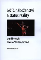 Ježíš, náboženství a status reality ve filmech Paula Verhoevena