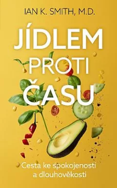 Jídlem proti času: Cesta ke spokojenosti a dlouhověkosti