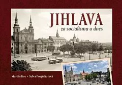 Jihlava za socialismu a dnes