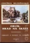 Orlík, hrad na skále