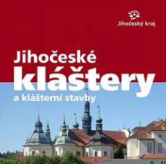 Jihočeské kláštery a klášterní stavby