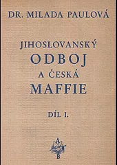 Jihoslovanský odboj a česká Mafie díl I.