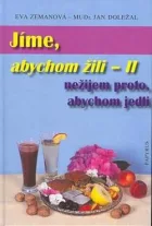 Jíme, abychom žili: II, nežijem proto, abychom jedli