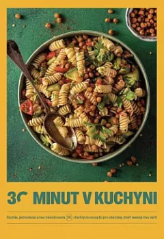 30 minut v kuchyni - rychle, jednoduše a bez nádobí