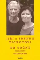 Jiří a Zdenka Tichotovi na Točné