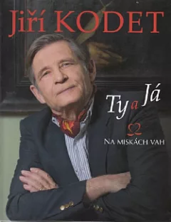 Jiří Kodet: Ty a já na miskách vah