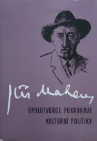 Jiří Mahen - Spolutvůrce pokrokové kulturní politiky