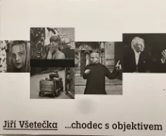 Jiří Všetečka ...chodec s objektivem