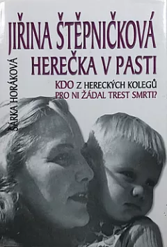 Jiřina Štěpničková: Herečka v pasti