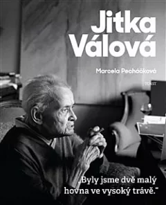 Jitka Válová: Byly jsme dvě malý hovna ve vysoký trávě.