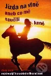 Jízda na vlně aneb co mě naučili koně
