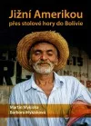 Jižní Amerikou přes stolové hory do Bolívie