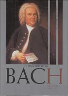Johann Sebastian Bach: Jak jej znal jeho svět