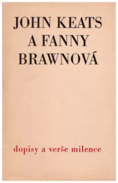 John Keats a Fanny Brawnová - dopisy a verše milence