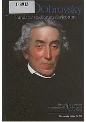 Josef Dobrovský - fundator studiorum slavicorum