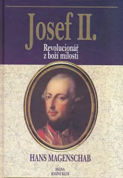Josef II.: Revolucionář z Boží milosti