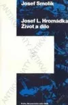 Josef L. Hromádka -  život a dílo