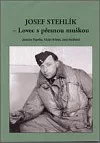 Josef Stehlík - Lovec s přesnou muškou