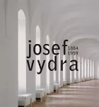 Josef Vydra: 1884-1959 (v kontextu umělecké a výtvarně pedagogické avantgardy 20. století)