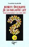 Josefu Švejkovi je 30 milionů let - eseje ze třetí kultury v roce 2001/2002