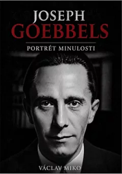 Joseph Goebbels - portrét minulosti