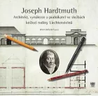 Joseph Hardtmuth: Architekt, vynálezce a podnikatel ve službách knížecí rodiny Liechtensteinů