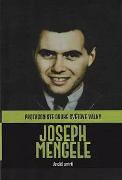 Joseph Mengele: Anděl smrti