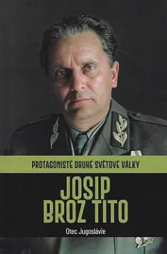 Josip Broz Tito: Otec Jugoslávie