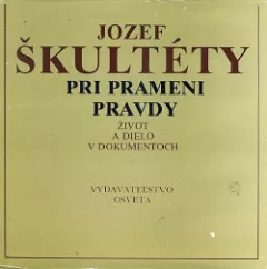 Jozef Škultéty: Pri prameni pravdy