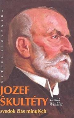 Jozef Škultéty: Svedok čias minulých