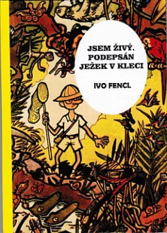 Jsem živý. Podepsán Ježek v kleci